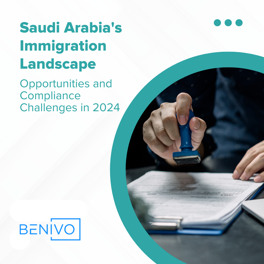 Saudi Arabia's Immigration Landscape: Opportunities and Compliance Challenges in 2024