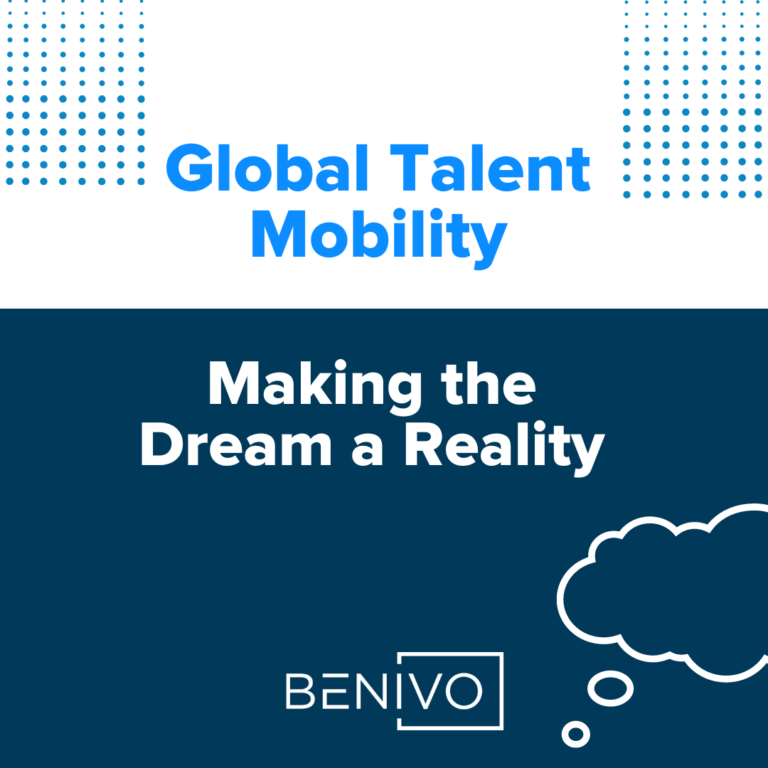 Global Talent Mobility: Making the Dream a Reality