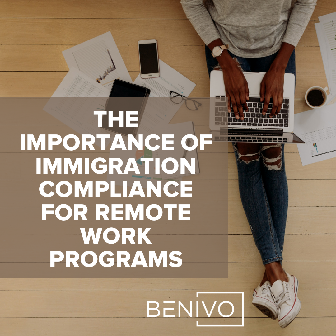 The Importance of Immigration Compliance for Remote Work Programs